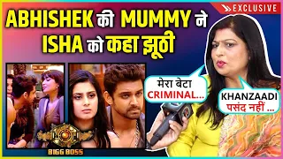 Abhishek's Mother Sandhya Calls Samarth-Isha LIAR, Dislikes Khanzaadi, Reacts On Munawar | BB17