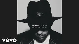 Parson James - Stole The Show (Audio)