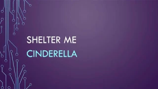 Cinderella | Shelter Me (Lyrics)