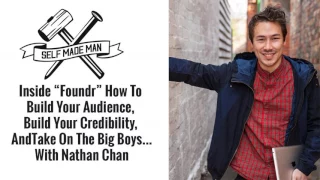 Inside “Foundr” - How To Build Your Audience, Build Your Credibility, And Take On The Big...