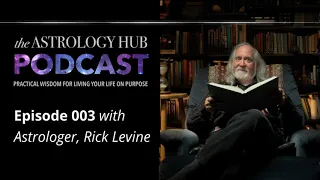 Episode 003: An Interview with Astrologer, Rick Levine