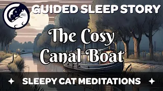 The Cosy Canal Boat - Guided Sleep Story to Release Anxiety (Music & SFX)