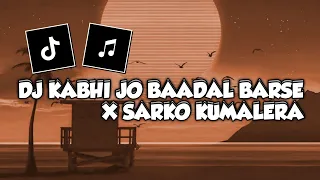 DJ INDIA 🎶 KABHI JO BAADAL BARSE || DJ KABHI JO BAADAL BARSE X SARKO KUMALERA SLOW BASS