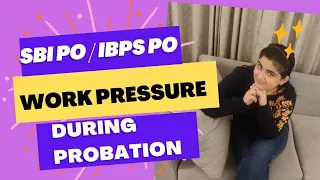 Work pressure as a probationary officer|| Bank po|| Sbi po work load|| working hours||