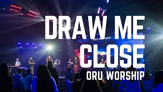 Draw Me Close by ORU Worship | Spring 2021