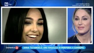 Anna Tatangelo: "Sono ancora una ragazza di periferia" - Domenica In 13/05/2018