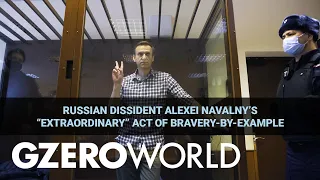 Why Opposition Leader Alexei Navalny Returned to Russia After Poisoning | GZERO World