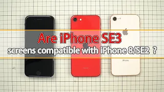 Are iPhone SE3 (2022) screens compatible with iPhone 8/SE2 (2020)?