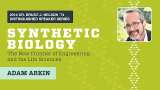 Bioengineer Adam Arkin - 2014 Nelson Speaker Series