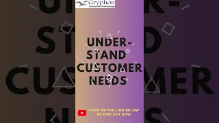 Understand customer needs