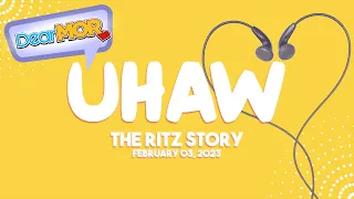 Dear MOR: "Uhaw" The Ritz Story 02-03-23