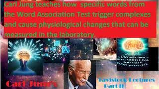 Carl Jung: Word Association Tests detects Complexes, Unconscious--Tavistock Lectures Audio Part II