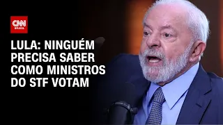 Lula: Ninguém precisa saber como ministros do STF votam | LIVE CNN