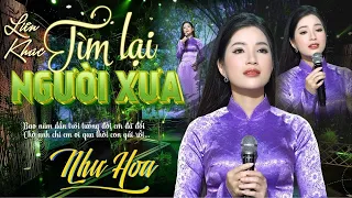 CỰC HÓT🔥Liên Khúc Tìm Lại Người Xưa | Giọng Ca Bolero Được Bình Chọn Hay Nhất Làm Thổn Thức Con Tim