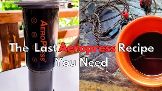 The Last Aeropress Recipe You'll ever Need!