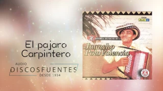 El pajaro carpintero - Juancho Polo Valencia / Discos Fuentes