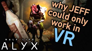 Why Half-Life: Alyx's "JEFF" Could Only Work in VR