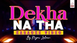 Dekha Na Tha | Karaoke | Nizar Lalani | @EMIPakistanOfficial
