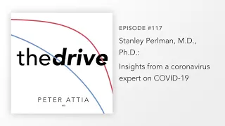 #117 – Stanley Perlman, M.D., Ph.D.: Insights from a coronavirus expert on COVID-19