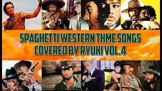 Spaghetti Western Theme Songs Covered by RYUKI  vol.4