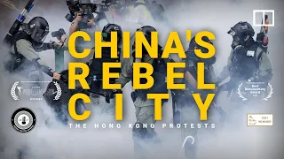 China’s Rebel City: The Hong Kong Protests