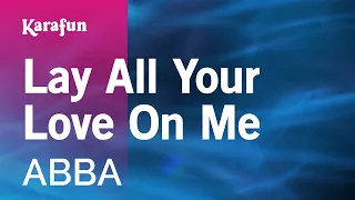 Lay All Your Love On Me - ABBA | Karaoke Version | KaraFun