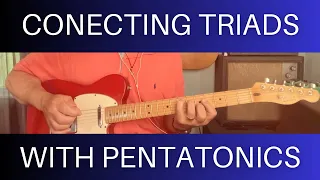 Connecting TRIADS With PENTATONICS // CAGED Applications // PT 2