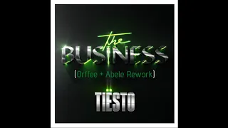 Tiësto - The Business (Orffee + Abele Rework)