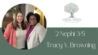 Episode 1, 2 Nephi 3-5, February 12-18 Tracy Browning & Barbara Morgan Gardner