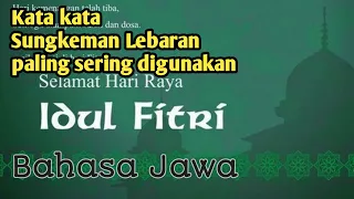 KATA KATA SUNGKEMAN LEBARAN IDUL FITRI bahasa Jawa