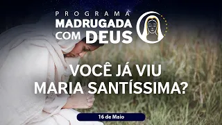 COMO MARIA SANTÍSSIMA SE APRESENTA? | Madrugada com Deus