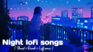 Night lofi songs | Nonstop Love Mashup 2024 | Mind Relax Lofi Songs | Latest Bollywood Songs