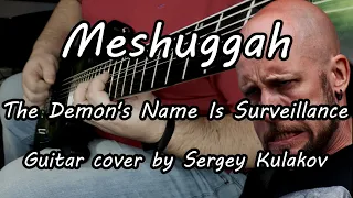 Meshuggah - The Demon's Name Is Surveillance (guitar cover by Sergey Kulakov)