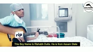 Assam Boy Rishab Dutta's Last Few Song In Hospital Before Passing Away | Channa Mereya | Arjith Sing