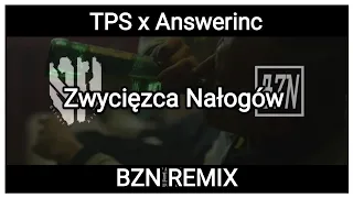 TPS x Answerinc - Zwycięzca nałogów (BZN Remix)