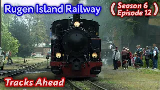 Rugen Island Railway - Tracks Ahead (S6|E12)