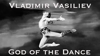 Vladimir Vasiliev: God of the Dance