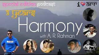 HARMONY WITH @ARRahman | SPECIAL PODCAST | I LOVE ARR | THE @ARRahman PODCAST