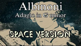 Albinoni - Adagio in G Minor (Space Version)