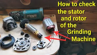 How to check the stator and rotor on the electric motor of the grinding machine