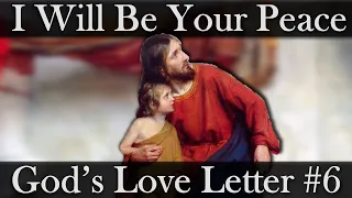 I Will Be Your Peace // God's Love Letter to You #6