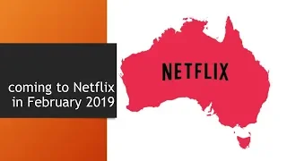 coming to Netflix in February 2019