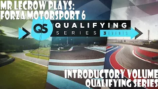 Mr LeCrow Plays Forza Motorsport 6: Introductory Volume - Qualifying Series