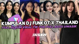 DJ FUNKOT X THAILAND FULL ALBUM | DJ FUNKOT VIRAL TIK TOK TERBARU 2024 FULL BASS