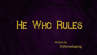 HE WHO RULES ~ creepypasta reading