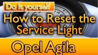 Opel/Vauxhall Agila Service Light Reset Guide