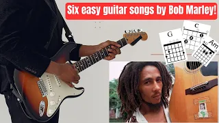 Bob Marley - 6 easy songs for new guitarists!