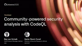 Community-powered security analysis with CodeQL - GitHub Universe 2020