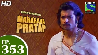 Bharat Ka Veer Putra Maharana Pratap - महाराणा प्रताप - Episode 353 - 22nd January 2015