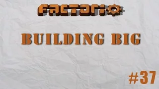 Factorio Building Big Episode 37 - New Copper Mine & Train Stuffs!